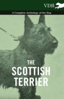 Scottish Terrier - A Complete Anthology of the Dog