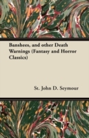 Banshees, and Other Death Warnings (Fantasy and Horror Classics)