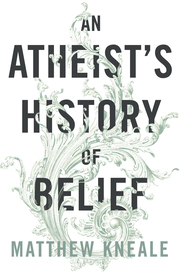 An Atheist's History of Belief - Cover