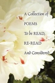 A Collection of Poems to Be Read, Re-Read and Considered - Cover