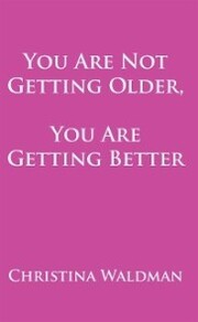 You Are Not Getting Older, You Are Getting Better - Cover