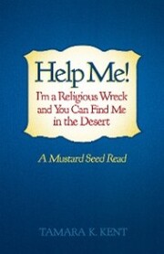 Help Me! I'M a Religious Wreck and You Can Find Me in the Desert