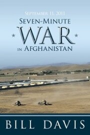 September 11,2011 Seven-Minute War in Afghanistan
