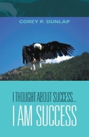 I Thought About Success...I Am Success