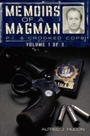Memoirs of a Magman: P.I. & Crooked Cops