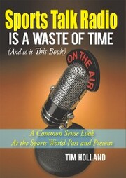 Sports Talk Radio Is a Waste of Time (And so Is This Book)