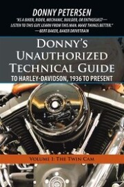 Donny'S Unauthorized Technical Guide to Harley-Davidson, 1936 to Present