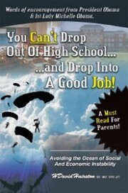 You Can't Drop out of High School and Drop into a Job - Cover
