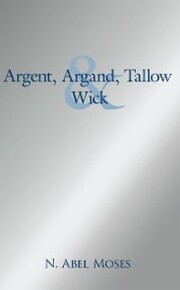 Argent, Argand, Tallow and Wick