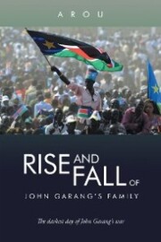 Rise and Fall of John Garang's Family
