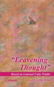 'Leavening Thought' Based on Learned Unity Truths