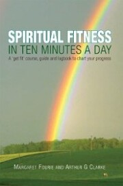 Spiritual Fitness in Ten Minutes a Day