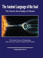 The Ancient Language of the Soul: the Mystic Knowledge of Mantra - Cover