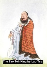 The Tao Teh King or The Tao
