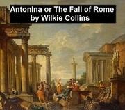 Antonina or the Fall of Rome