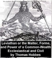 Leviathan, Or the Matter, Forme, and Power of a Common-Wealth Ecclesiastical and Civil - Cover