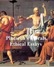 Plutarch's Morals, Ethical Essays - Cover
