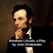 Abraham Lincoln, a Play