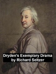 Dryden's Exemplary Drama