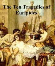 The Ten Tragedies of Euripides