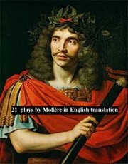 21 plays by Molière in English translation