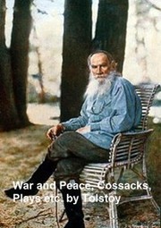 War and Peace, Cossacks, Plays, etc.