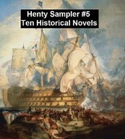 Henty Sampler 5: Ten Historical Novels - Cover