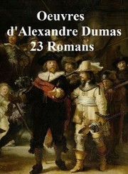 Oeuvres de Dumas: 23 Romans