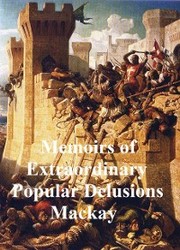 Memoirs of Extraordinary Popular Delusions - Cover