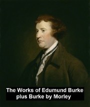 The Works of Edmund Burke, plus Burke