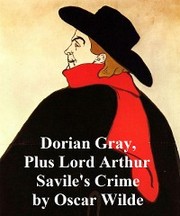 Dorian Gray, plus Lord Arthur Savile's Crime