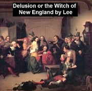 Delusion or The Witch of New England