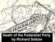 The Death of the Federalist Party