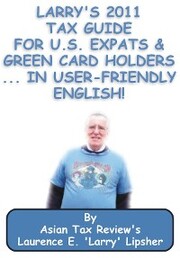 Larry's 2011 Tax Guide for U.S. Expats & Green Card Holders....in User-Friendly English! - Cover