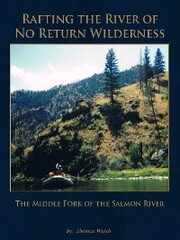 Rafting the River of No Return Wilderness - The Middle Fork of the Salmon River
