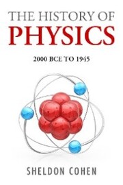 The History of Physics from 2000BCE to 1945