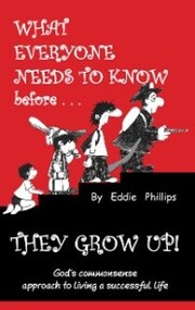 What Everyone Needs to Know Before They Grow Up!