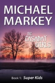 The Casaday Girls, Book 1: Super Kids