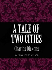 A Tale of Two Cities (Mermaids Classics)
