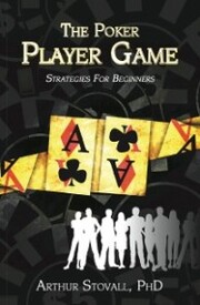 The Poker Player Game Strategies for Beginners