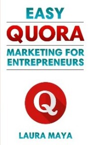 Easy Quora Marketing For Entrepreneurs - Cover