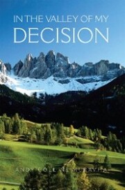 In the Valley of My Decision