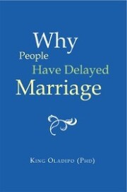 Why People Have Delayed Marriage