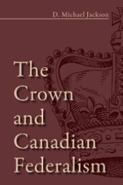 The Crown and Canadian Federalism