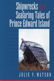 Shipwrecks and Seafaring Tales of Prince Edward Island - Cover