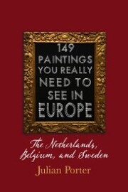 149 Paintings You Really Should See in Europe - The Netherlands, Belgium, and Sweden