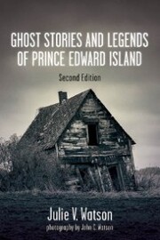 Ghost Stories and Legends of Prince Edward Island - Cover