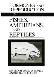 Hormones and Reproduction in Fishes, Amphibians, and Reptiles