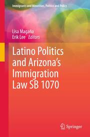 Latino Politics and Arizonas Immigration Law SB 1070