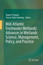 Mid-Atlantic Freshwater Wetlands: Advances in Wetlands Science, Management, Policy and Practice